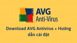 Tải và cài đặt AVG AntiVirus Free mới nhất 2021