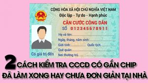 Cách kiểm tra Căn cước công dân gắn chip làm xong chưa