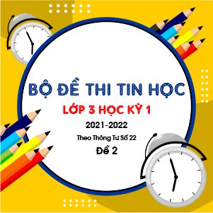 Bộ đề thi tin học lớp 3 học kì 1 đề 2