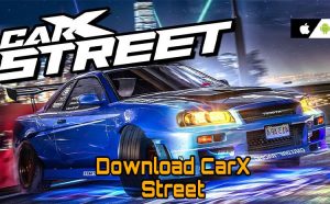 Download CarX Street - Game đua xe hot nhất hiện nay