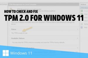 Cách kiểm tra phiên bản TPM để nâng cấp hệ điều hành Windows 11